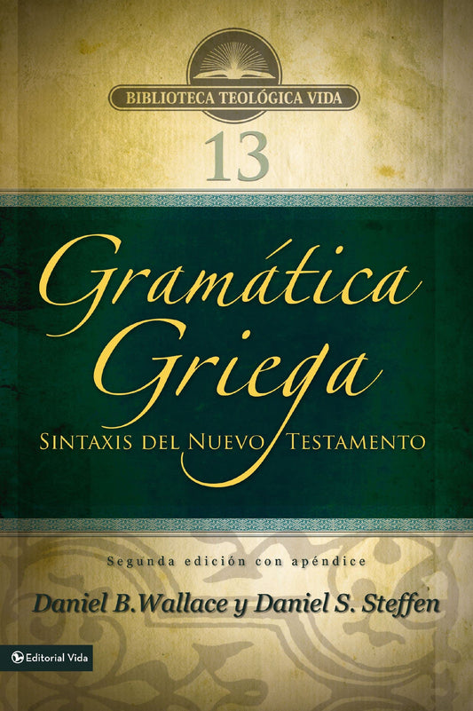 Gramática griega: Sintaxis del Nuevo Testamento - Segunda edición con apéndice (Biblioteca Teologica Vida)