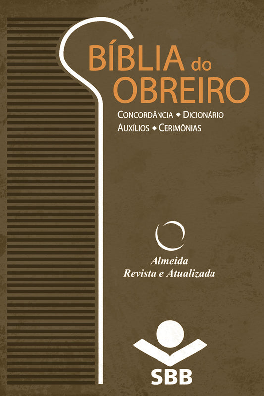 Bíblia do Obreiro - Almeida Revista e Atualizada: Concordância • Dicionário • Auxílios • Cerimônias (Portuguese Edition)