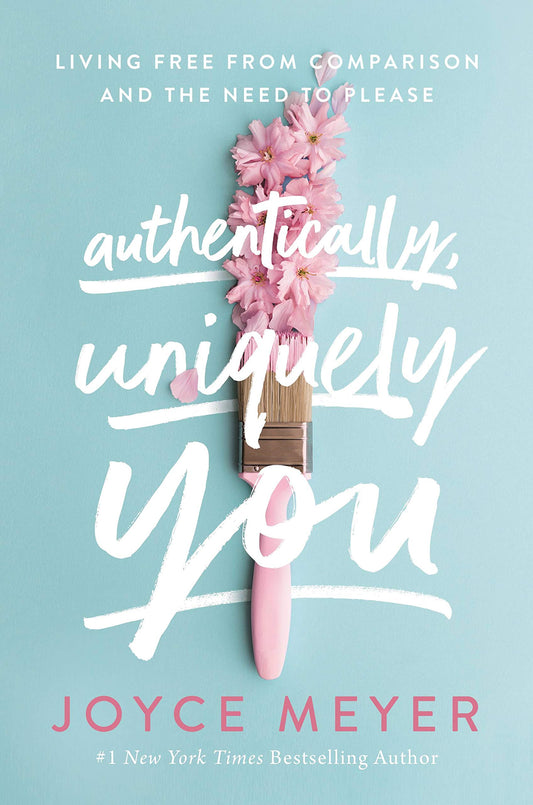 Authentically, Uniquely You: Living Free from Comparison and the Need to Please (English Edition)