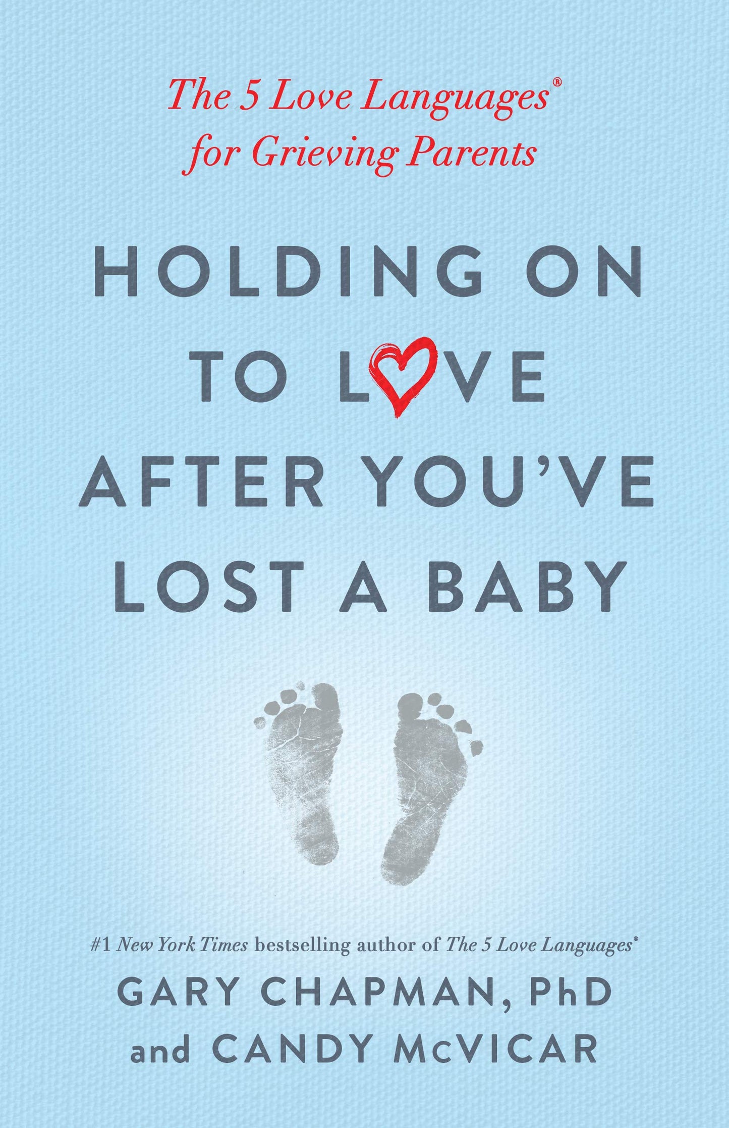 Holding on to Love After You've Lost a Baby: The 5 Love Languages(r) for Grieving Parents