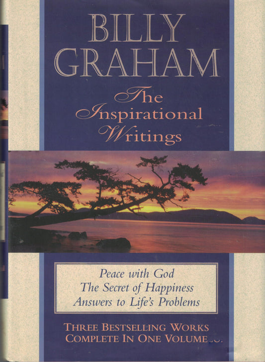 Billy Graham: The Inspirational Writings : Peace With God, the Secret of Happiness, Answers to Life's Problems