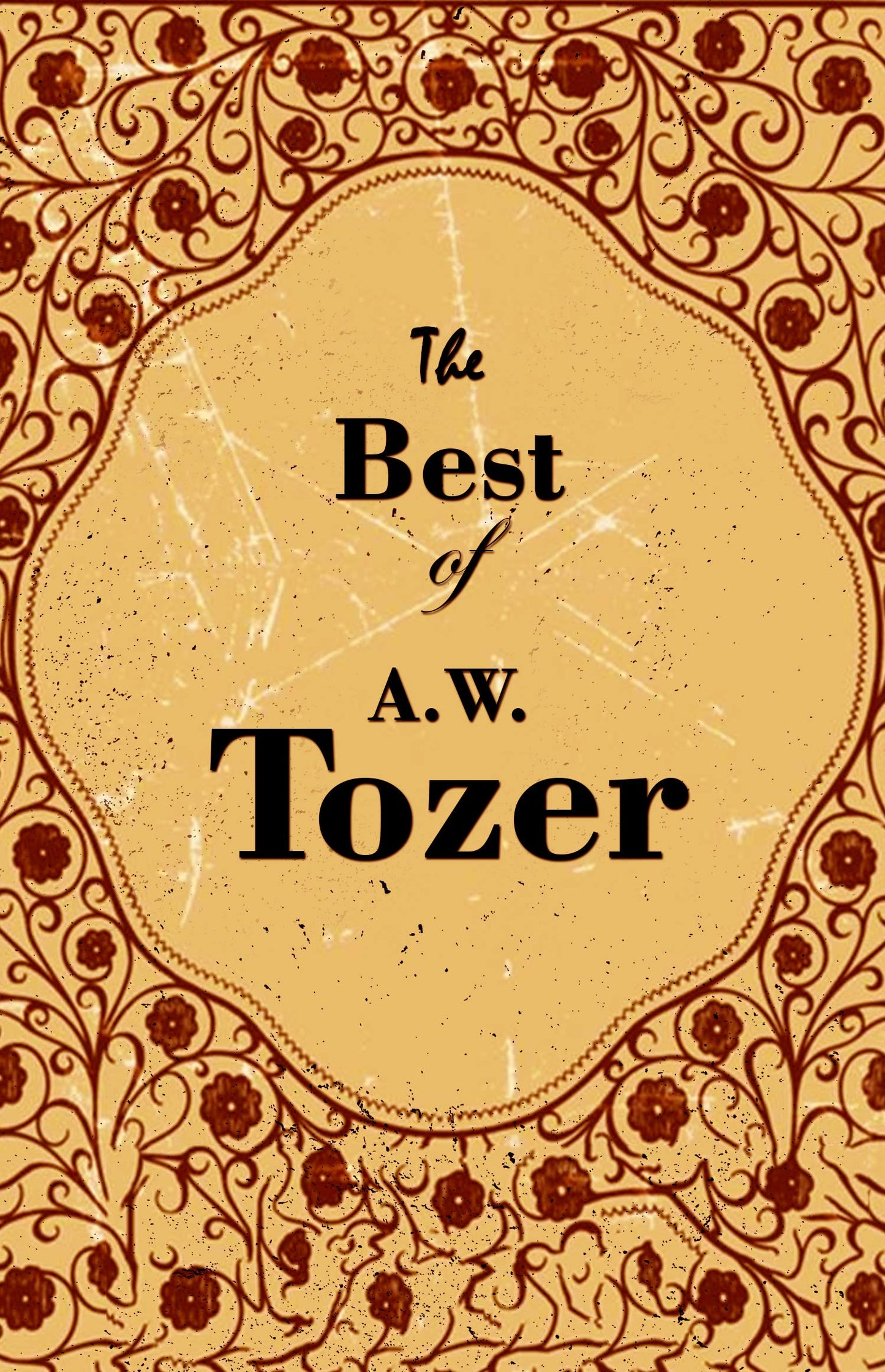 The Best Of A. W. Tozer (English Edition)