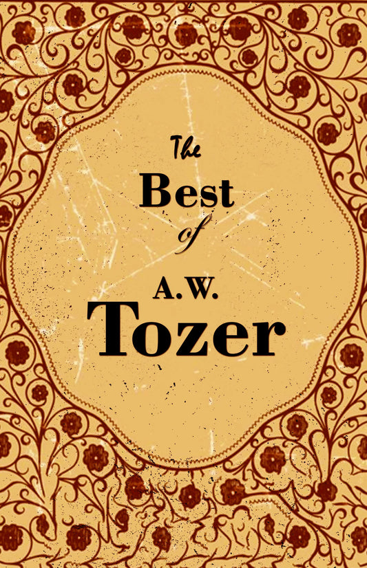 The Best Of A. W. Tozer (English Edition)
