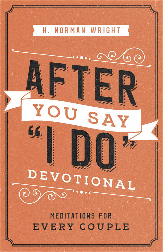 After You Say I Do Devotional: Meditations for Every Couple: 49