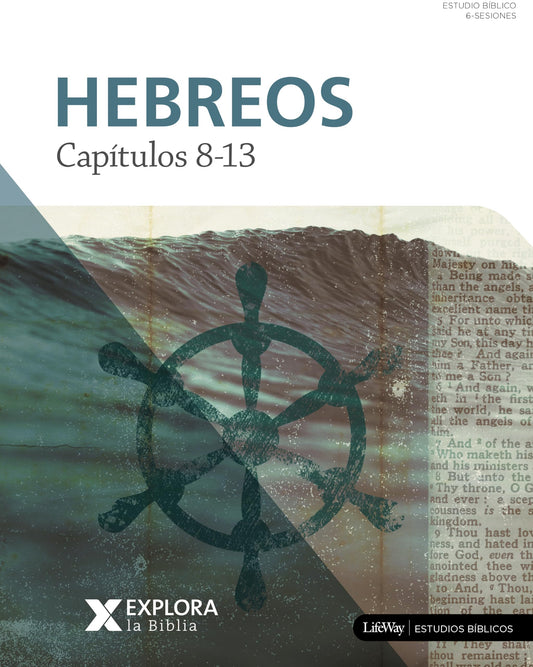 Explora la Biblia: Hebreos 8-13 (Spanish Edition)