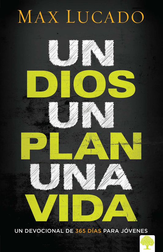 Un Dios, Un Plan, Una Vida. Un Devocional Para Jóvenes / One God, One Plan, One Life