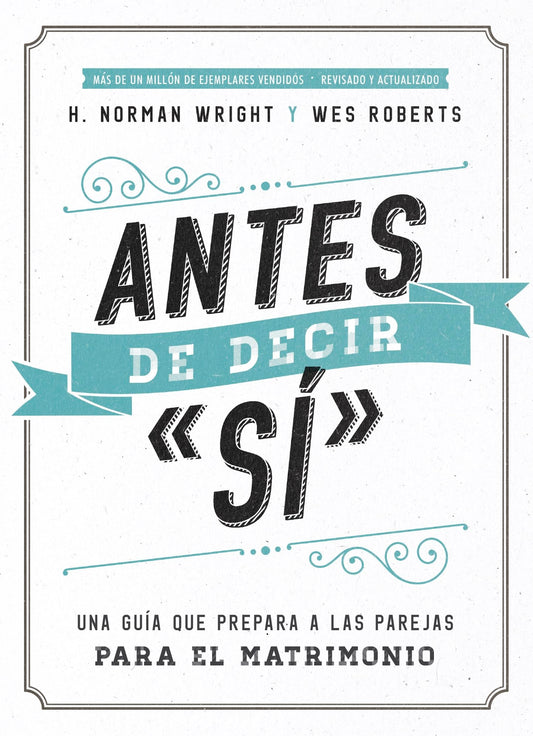 Antes de Decir Sí: Una Guía Que Prepara a Las Parejas Para El Matrimonio