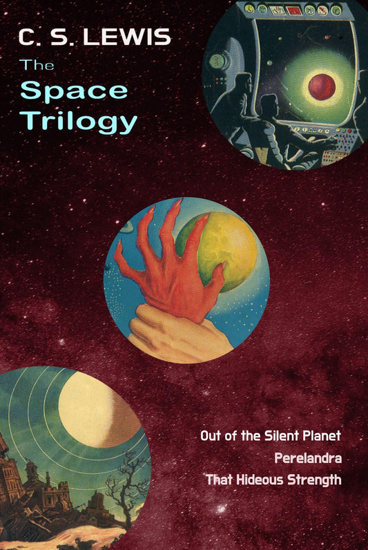 The Space Trilogy: Three books in One : Out of the Silent Planet, Perelandra and That Hideous Strength (English Edition)