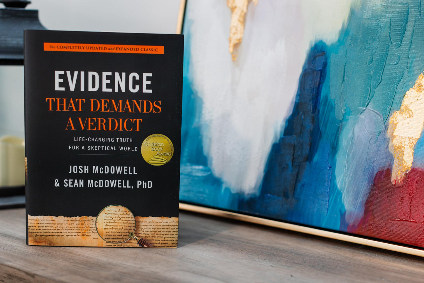 Evidence That Demands a Verdict: Life-Changing Truth for a Skeptical World