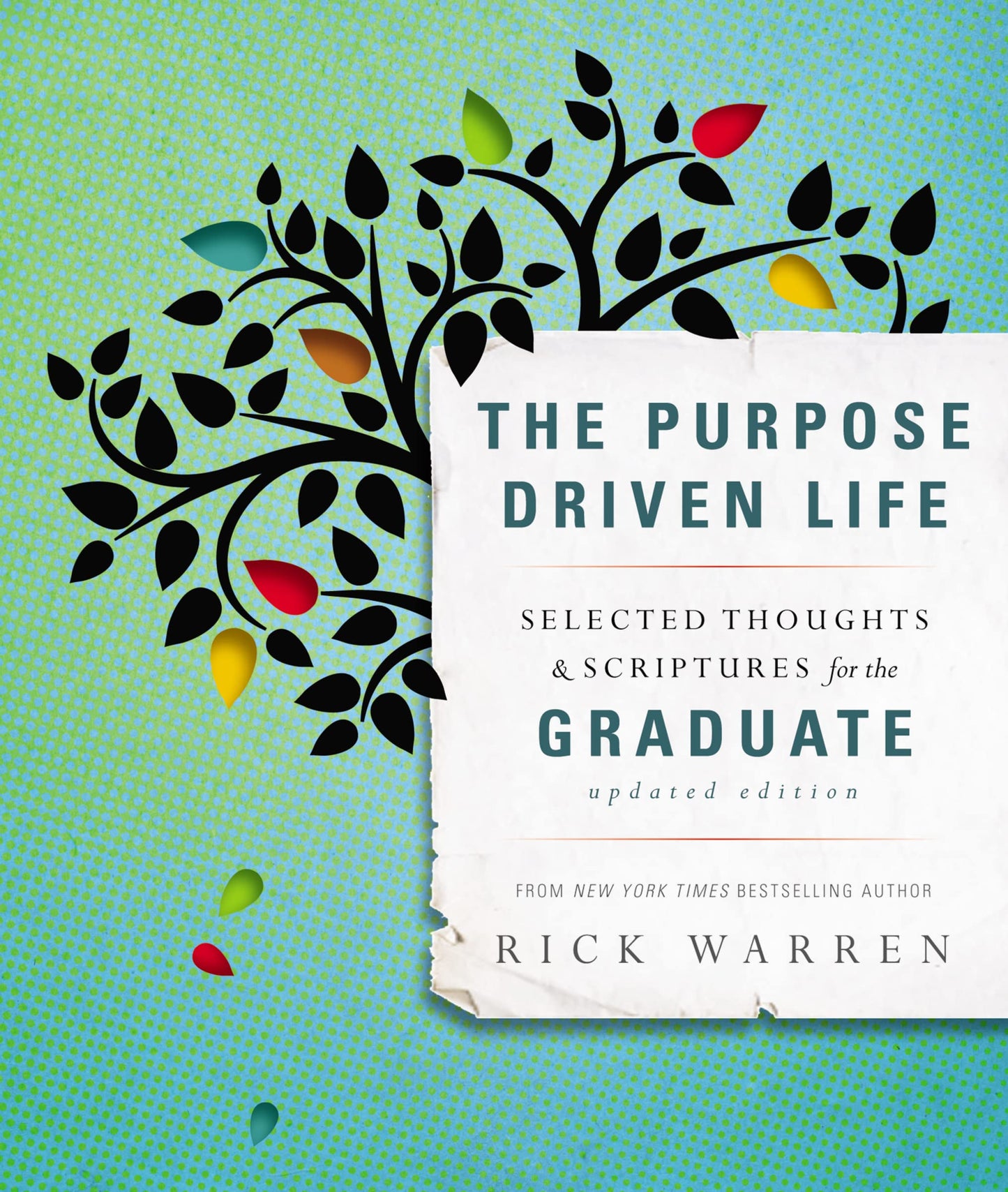 The Purpose Driven Life: Selected Thoughts & Scriptures for the Graduate