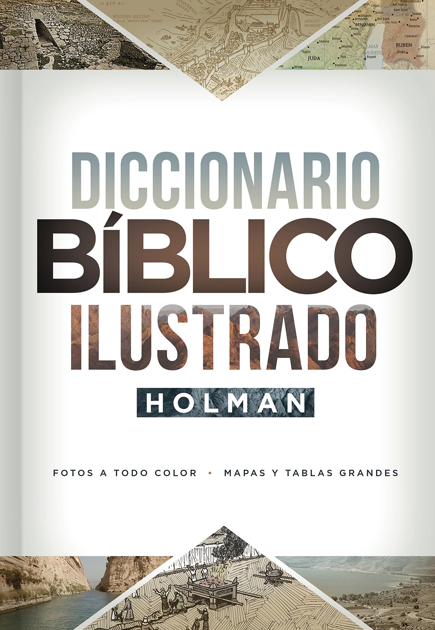 Diccionario Bíblico Ilustrado Holman | Holman Illustrated Bible Dictionary: Fotos a Todo Color / Mapas Y Tablas Grandes