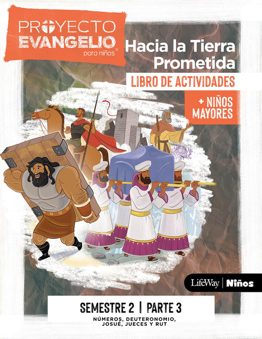 El Proyecto Evangelio Para Niños Semestre 2 - Actividades Niños Mayores, Parte 3, 3: Hacia La Tierra Prometida: Volume 3