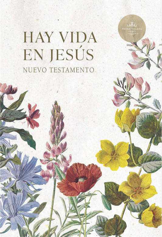 Reina Valera 1960 Nuevo Testamento Hay vida en Jesús flores, tapa suave | RVR 1960 There is Life in Jesus, Flowers, Softcover