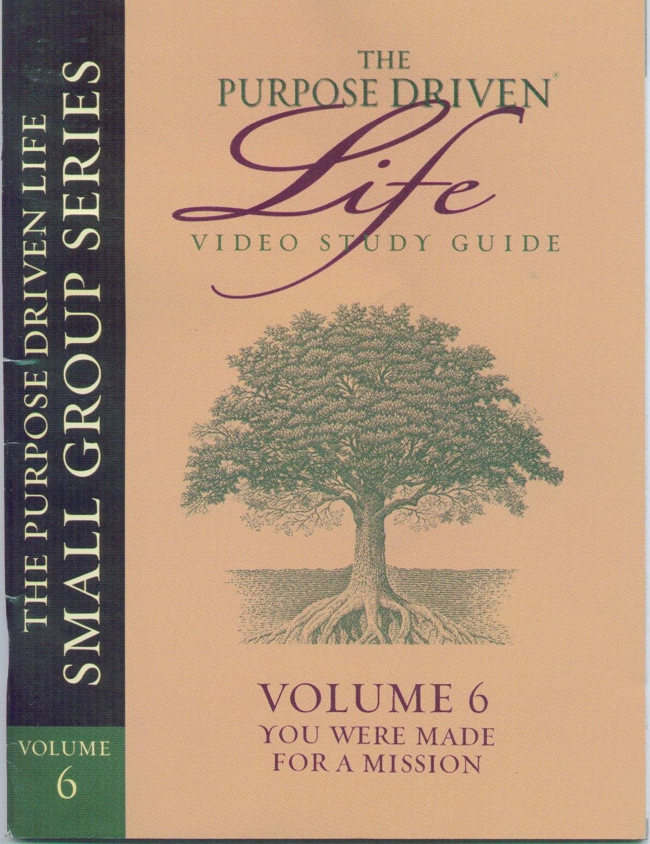 Volume 6~you Were Made for a Mission- The Purpose Driven Life Small Group Series~video Study Guide