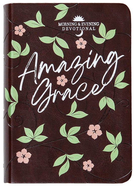 Amazing Grace: Morning and Evening Devotional