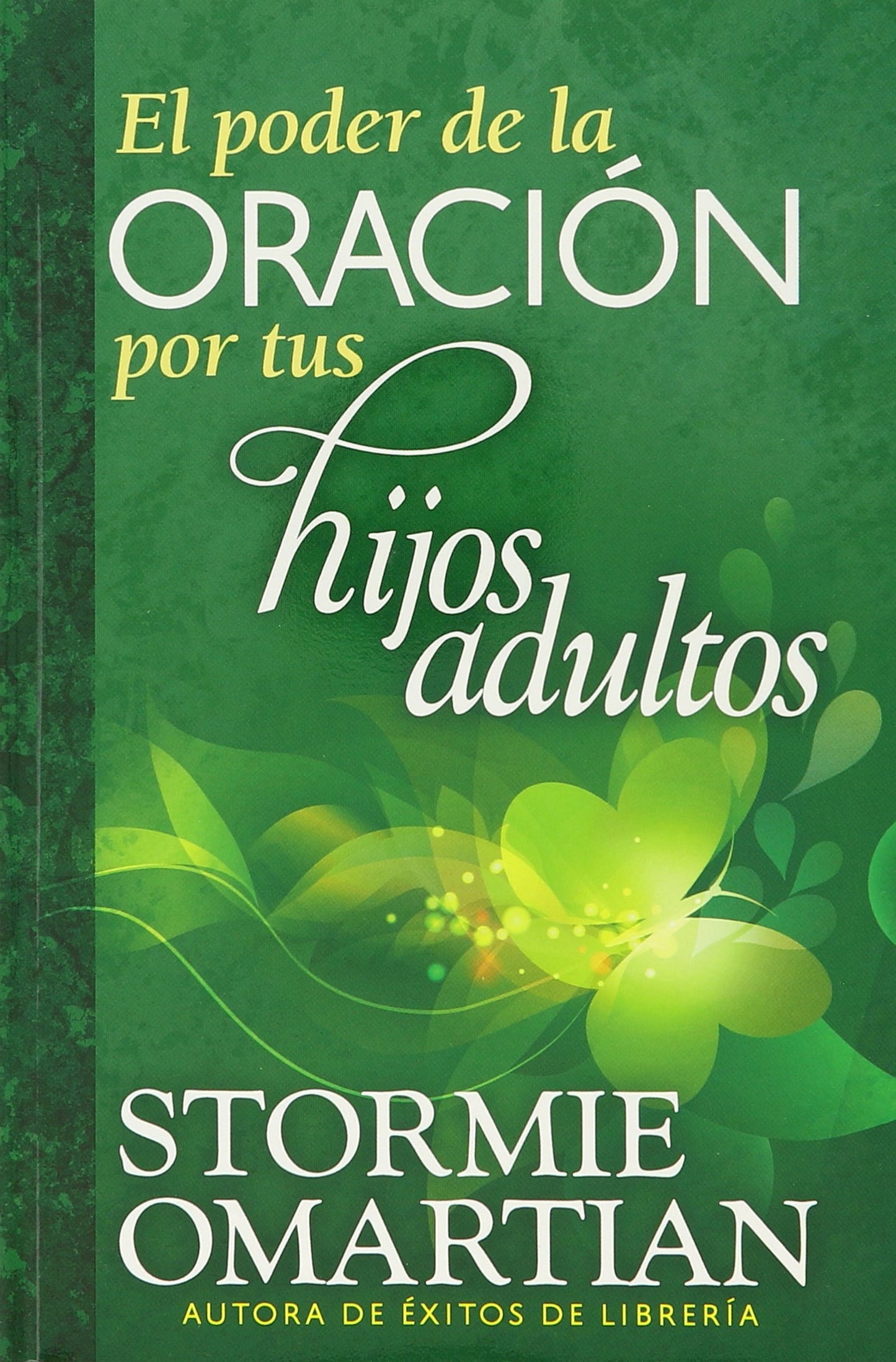 El Poder de la Oración Por Tus Hijos Adultos