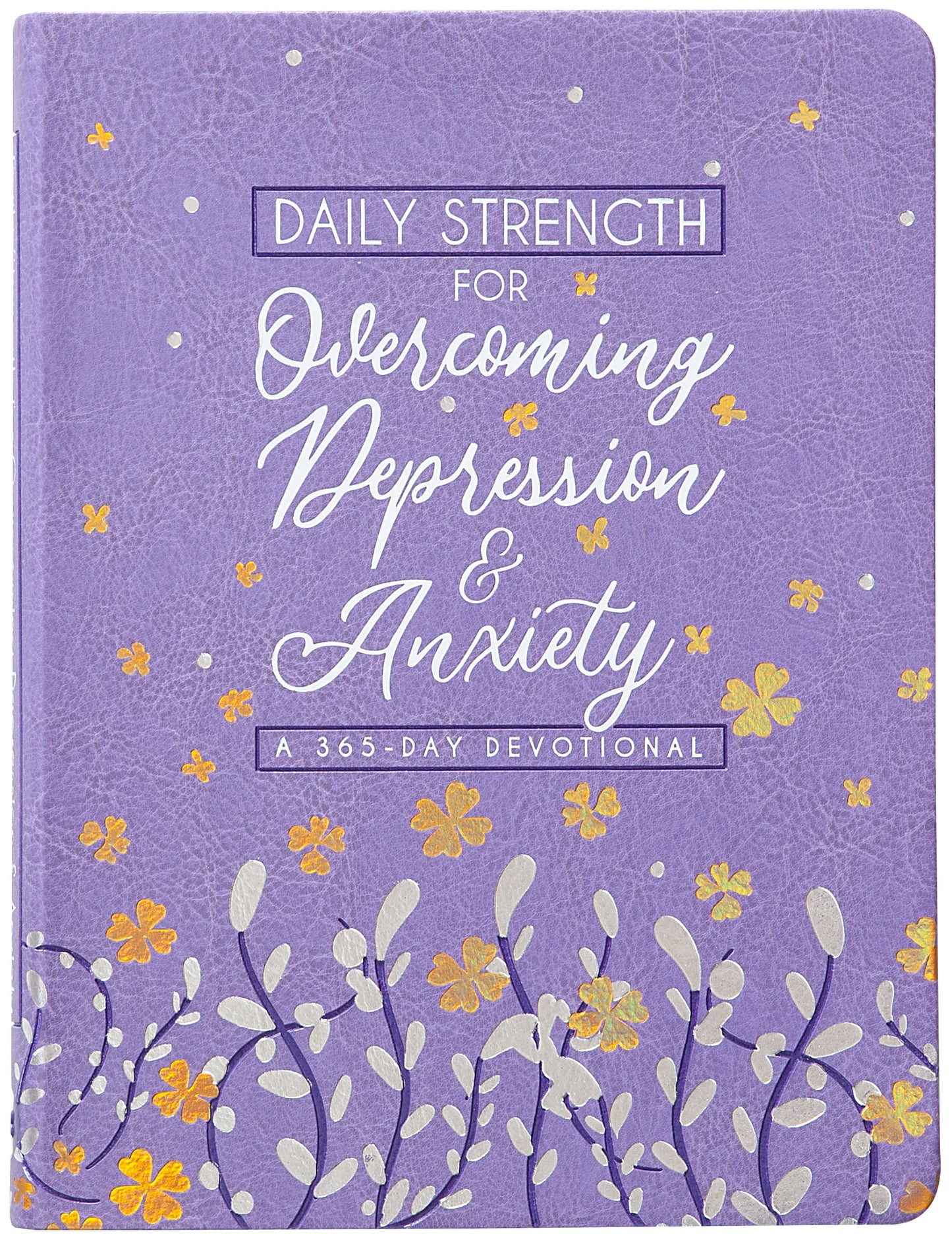 Daily Strength for Overcoming Depression & Anxiety: A 365-Day Devotional