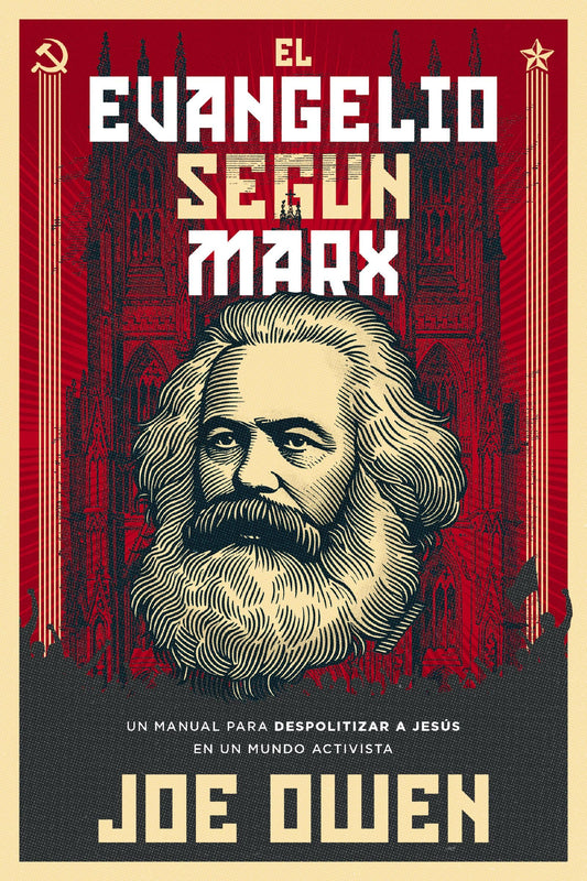 El Evangelio según Marx: Un manual para despolitizar a Jesús en un mundo activista