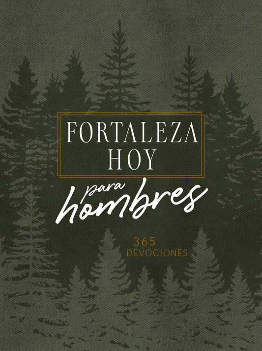Fortaleza hoy para hombres: Devocionario de 365 días