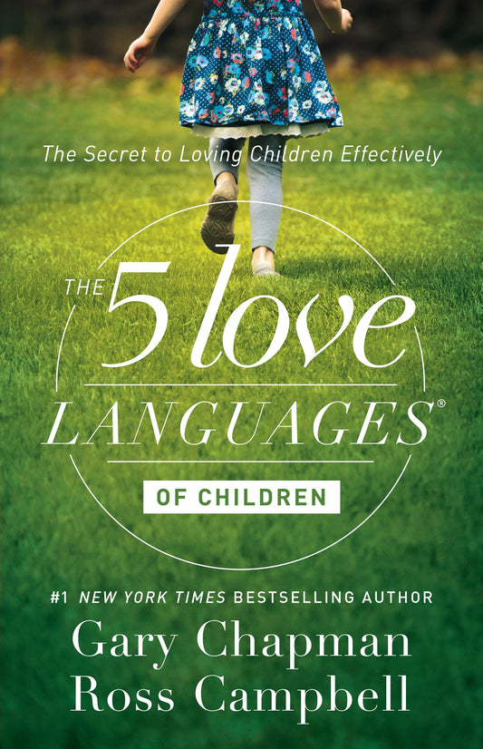 The 5 Love Languages of Children: The Secret to Loving Children Effectively (English Edition)