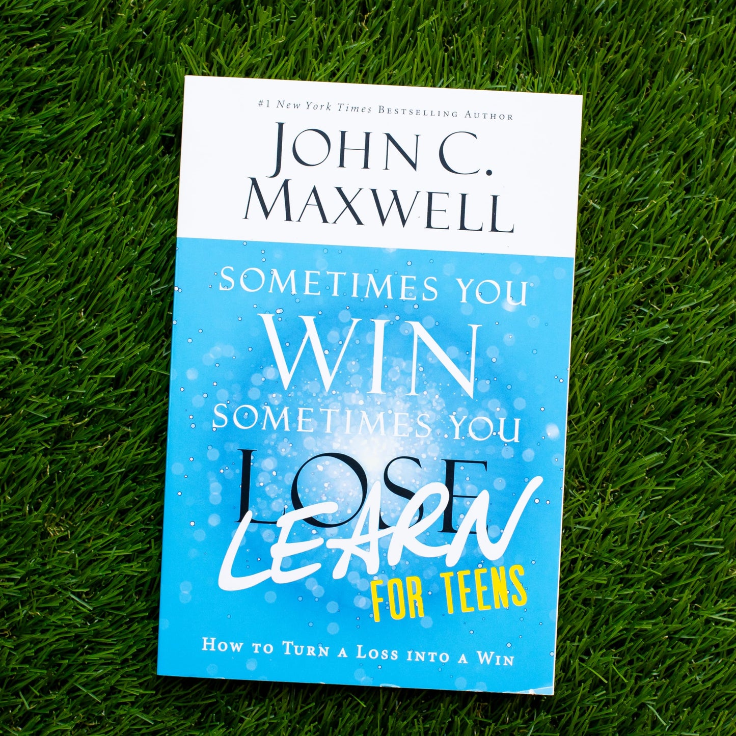 Sometimes You Win--Sometimes You Learn for Teens: How to Turn a Loss Into a Win