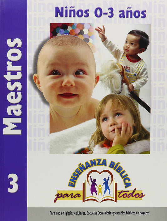 Ensenanza Biblica para Todos-Libro 3 (0-3) Maestro (Spanish Edition)