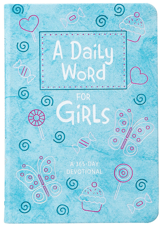 A Daily Word for Girls: A 365-Day Devotional