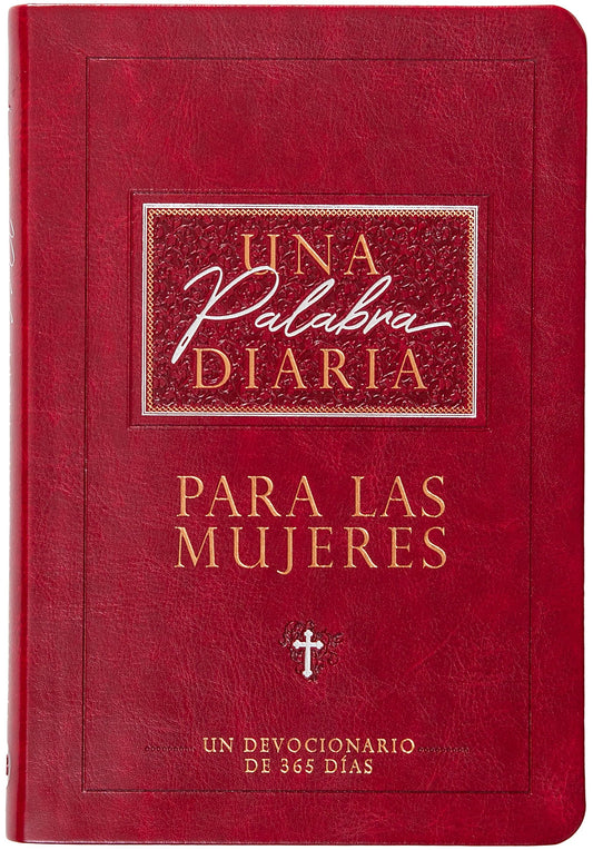 Una Palabra Diaria Para Las Mujeres: Un Devocionario de 365 Días