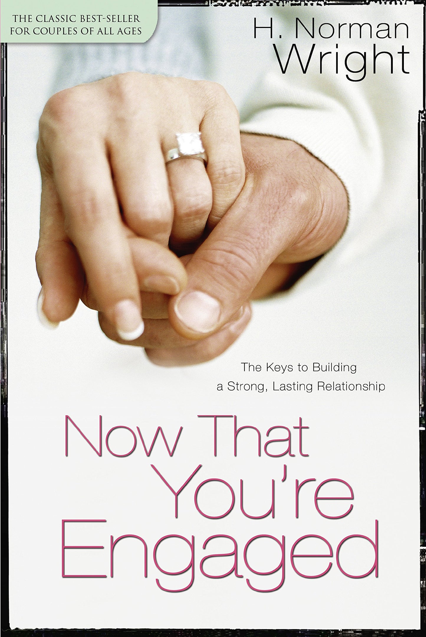 Now That You're Engaged: The Keys to Building a Strong, Lasting Relationship (English Edition)