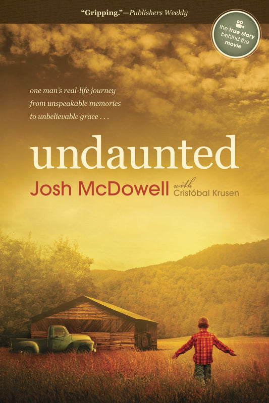 Undaunted: One Man's Real-Life Journey from Unspeakable Memories to Unbelievable Grace (English Edition)