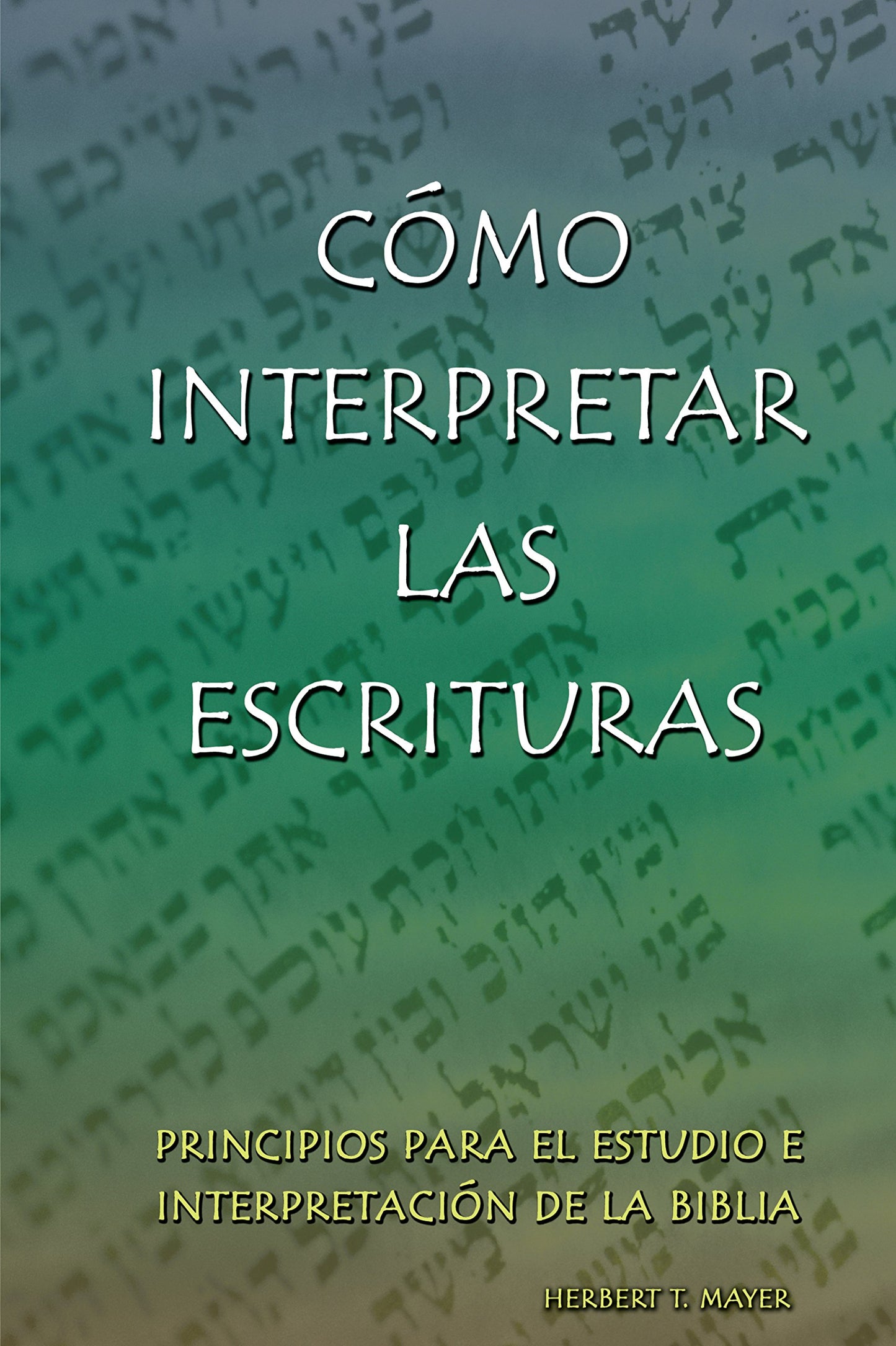 Cómo interpretar las Escrituras (Interpreting the Holy Scriptures)