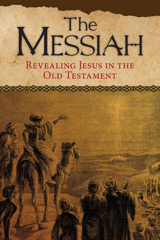 The Messiah: Revealing Jesus in the Old Testament